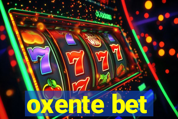 oxente bet